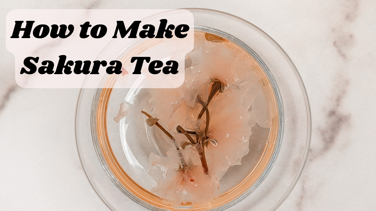 The Art of Brewing Sakura Tea